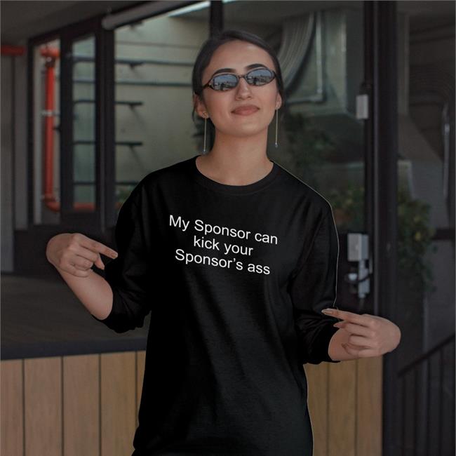 Strangethrift My Sponsor Can Kick Your Sponsor's Ass T Shirt