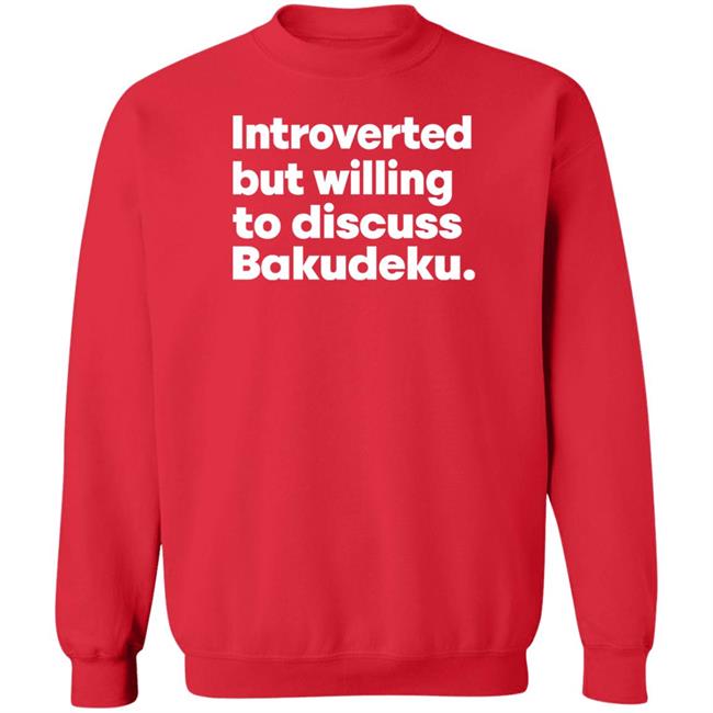 Introverted But Willing To Discuss Bakudeku Shirt Misfittbeanie Introverted But Willing To Discuss Bakudeku Shirt Misfittbeanie