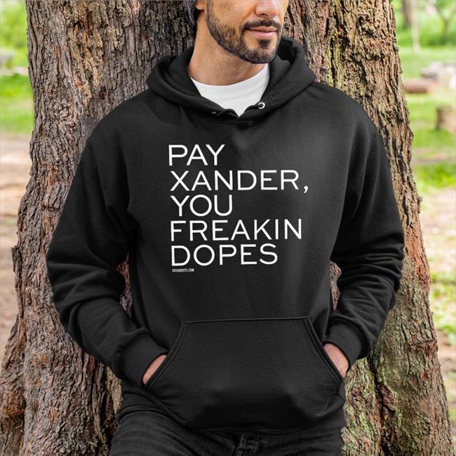 Sox Addicts Pay Xander You Freakin Dopes Tee Bonfire Store
