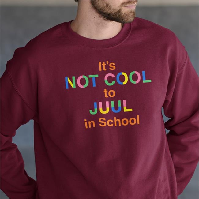 It's Not Cool To Juul In School Hoodie Sweatshirt