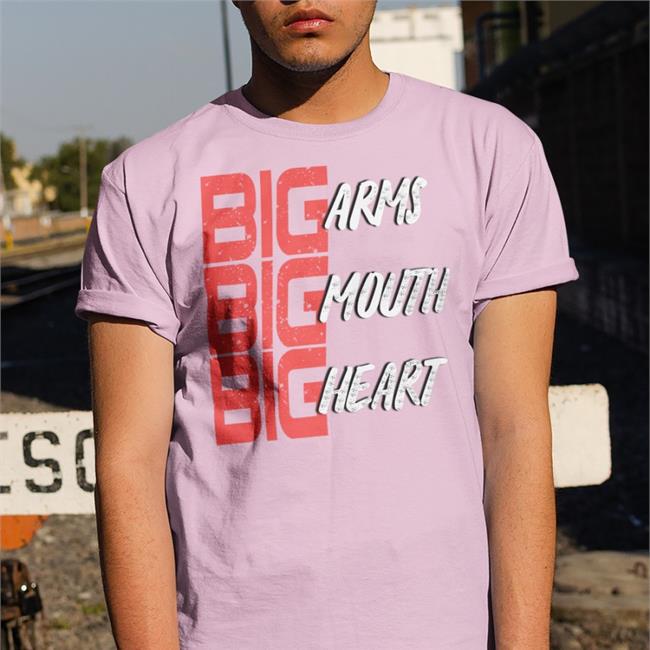 Big Arms Big Mouth Big Heart Shirt Jordynne Grace Merch Jordynnegrace