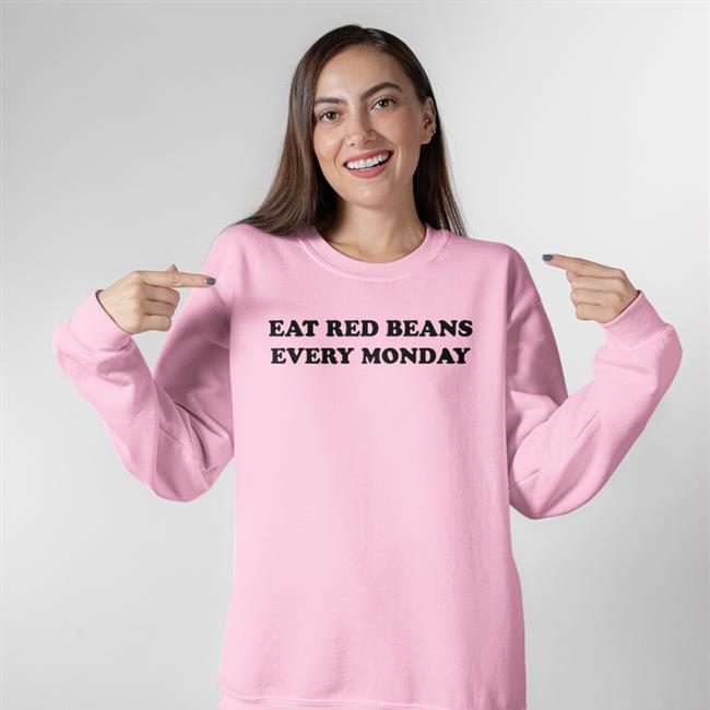 Eat Red Beans Every Monday Hoodie Hold The Mayo