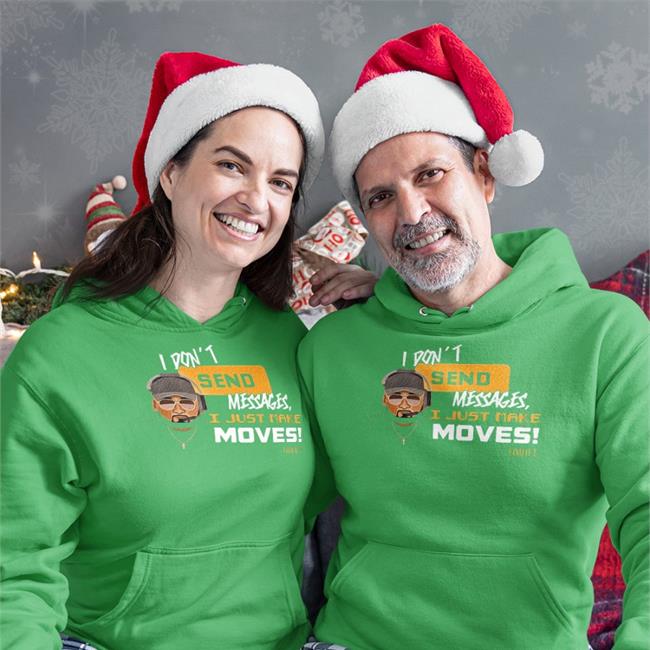 I Don't Send Messages I Just Make Moves Sweatshirt
