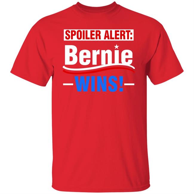 Spoiler Alert Bernie Wins Shirt Hoodie Sweatshirt Spoiler Alert Bernie Wins Shirt Hoodie Sweatshirt