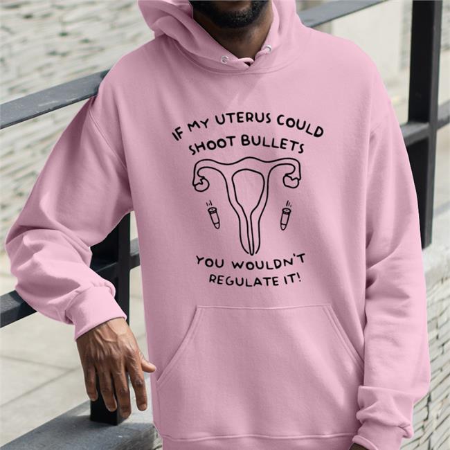 Heather If My Uterus Could Shoot Bullets You Wouldn't Regulate It Shirt