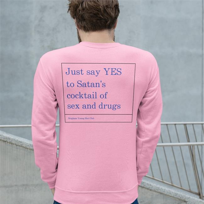 White Shirts That Go Hard Just Say Yes To Satan's Cocktail Of Sex And Drugs Shirt Just Say Yes To Satan's Cocktail Of Sex And Drugs Shirts