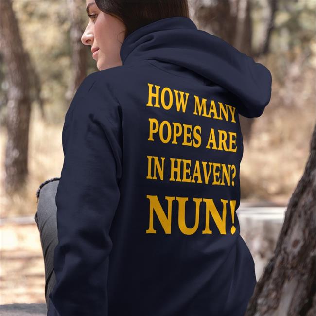How Many Popes Are In Heaven Nun T Shirts