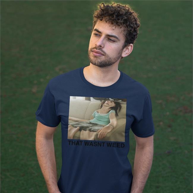 The Good Shirts Store That Wasn't Weed Shirt Shirts That Go Hard