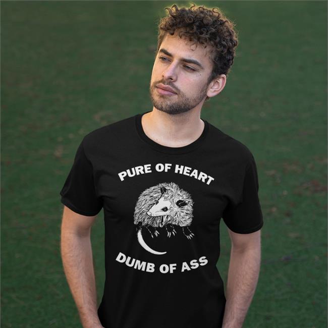 Goodshirts Pure Of Heart Dumb Of Ass T Shirt Black