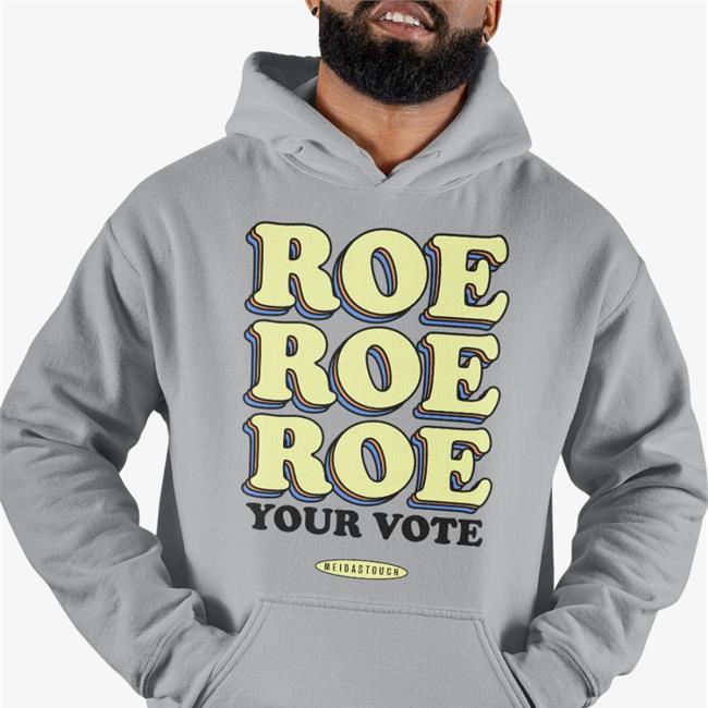 Meidastouch Merch Roe Your Vote Hoodie Sweatshirt White