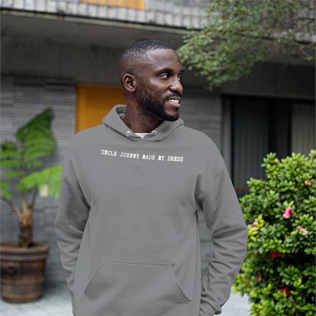 Mrldavis Uncle Johnny Made My Dress Hoodied Sweatshirt Black