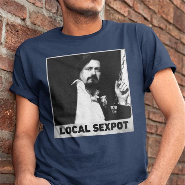 Funny Local Sexpot Shirt