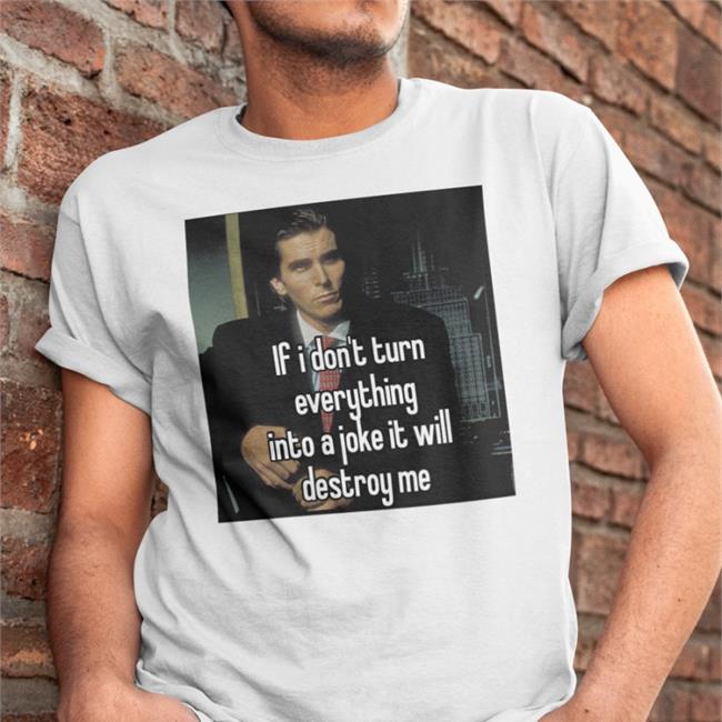 Quotes That Go Hard If I Don't Turn Everything Into A Joke It Will Destroy Me Hooded Sweatshirt Quotesg0hard