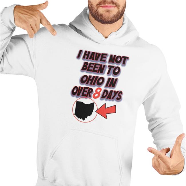 Kailey Mihalik I Have Not Been To Ohio In Over 8 Days Tee Shirt Hamburgeor