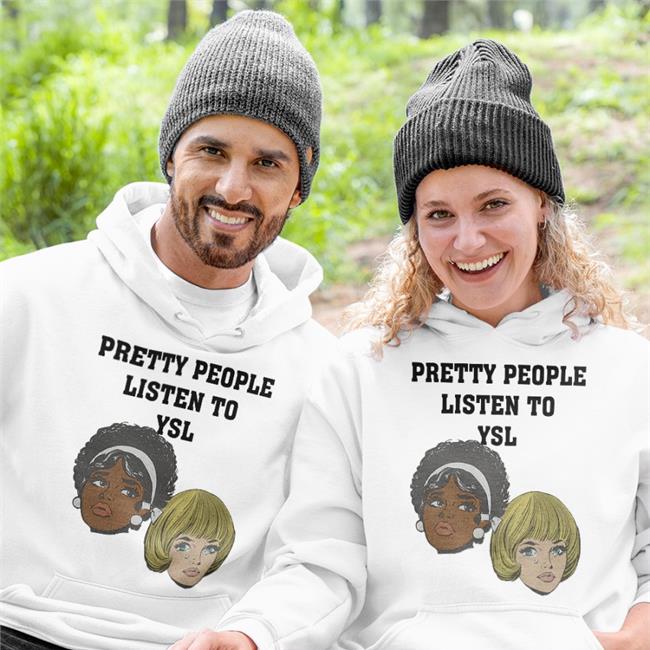 Theloserzclub Store Pretty People Listen To Ysl Sweatshirt Theloserzclub Store Joe Mama Pretty People Listen To Ysl Shirt