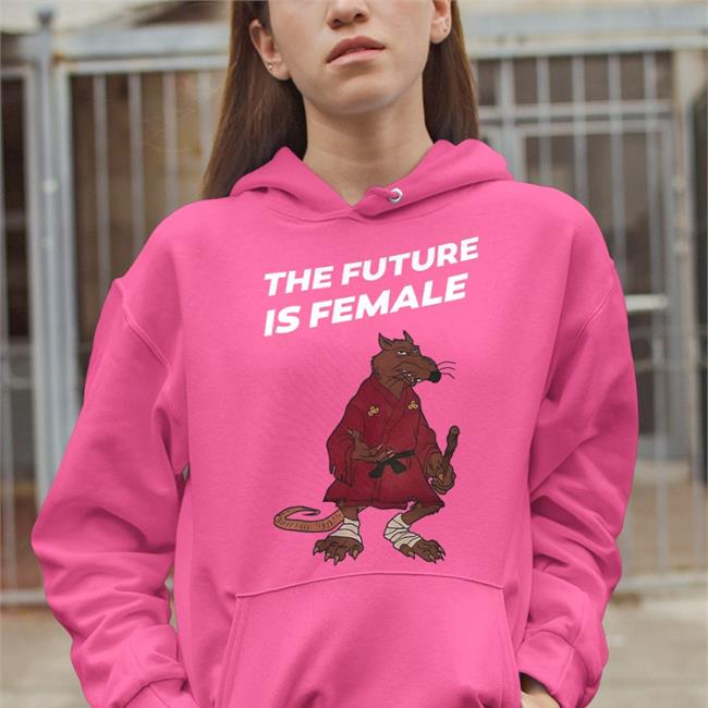 The Future Is Female Sweatshirt Shirts That Go Hard