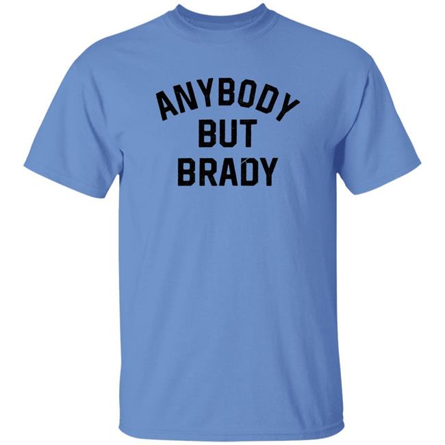 Steel City Shop Anybody But Brady Shirt Pittsburgh Steel City Shop Anybody But Brady Shirt Pittsburgh