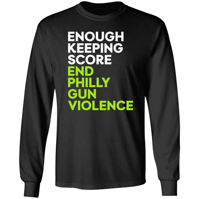 Philadelphia Eagles Enough Keeping Score End Philly Gun Violence End Philly Gun Violence.Com Hoodie Philadelphia Eagles Enough Keeping Score End Philly Gun Violence End Philly Gun Violence.Com Hoodie