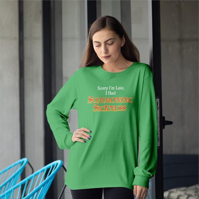 Jen_Filthymtgcasuals Sorry I'm Late I Had Summoning Sickness T Shirts