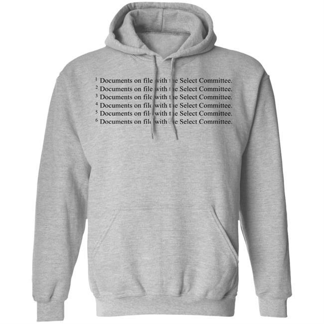 Documents On File With The Select Committee Shirt Hoodie Sweatshirt Documents On File With The Select Committee Shirt Hoodie Sweatshirt