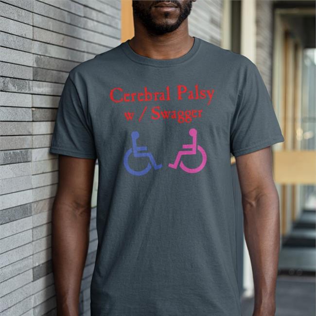 Cerebral Paslsy W Swagger T Shirt