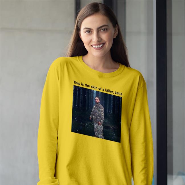 Shirtsthatgohar This Is The Skin Of A Killer Bella Sweatshirt Shirts That Go Hard