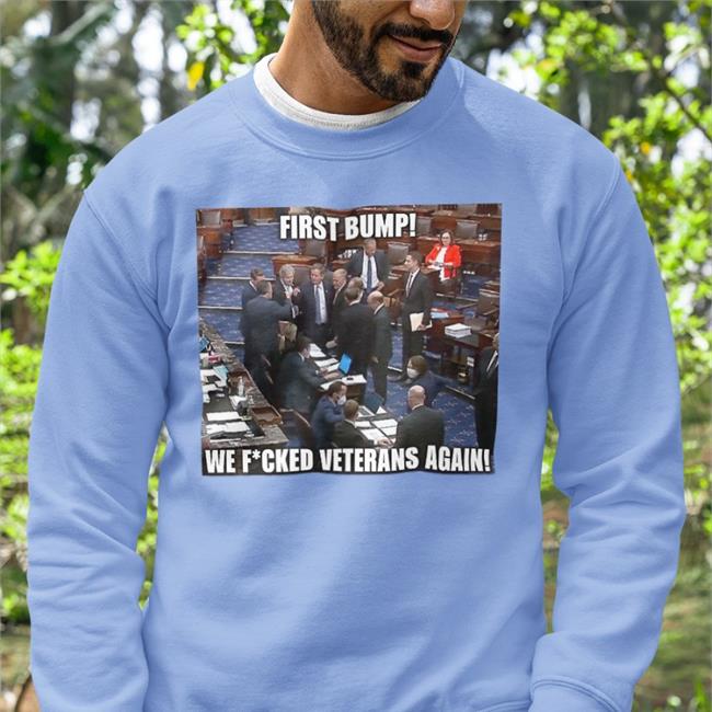 First Bump We Fucked Veterans Again Shirt