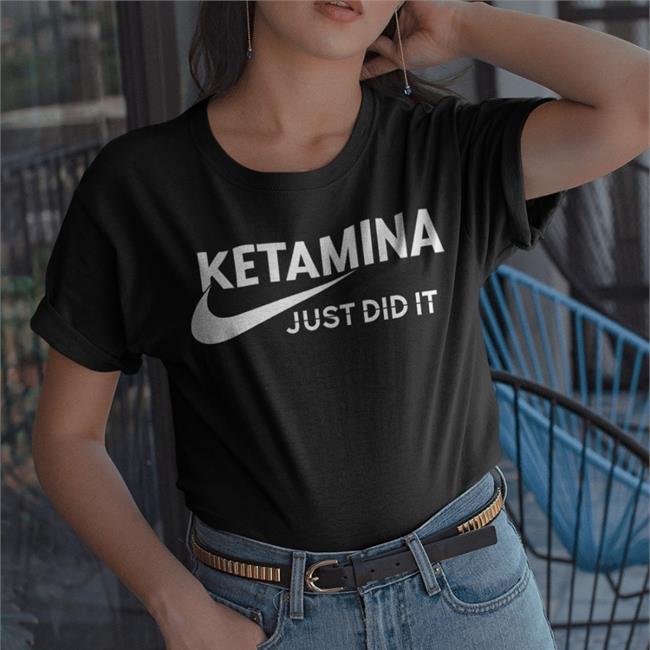 Shirts That Go Hard Shop Ketamina Just Did It Tee Black