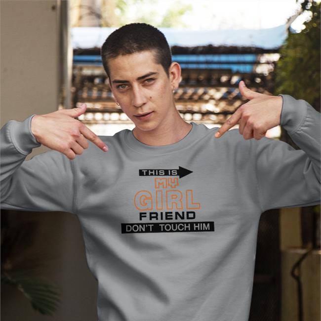 This Is My Girlfriend Don't Touch Him Shirts Poorly Translated Shirts