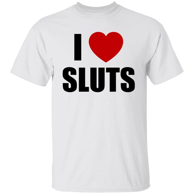 I Love Sluts Shirt Linabobiina
