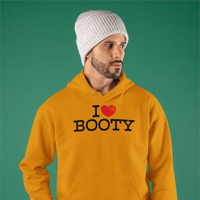 I Love Booty 14 Sweatshirt I Love Booty General Hoodie General Booty Merch