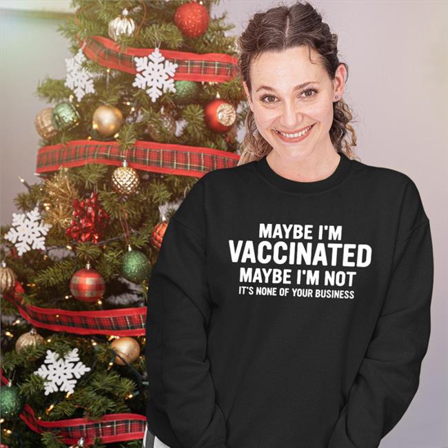 Maybe I'm Not It's None Of Your Business Shirt