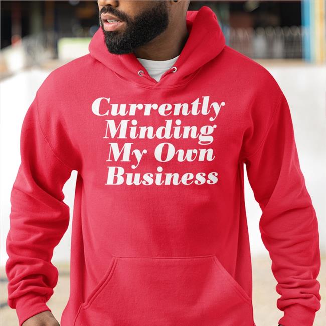 Currently Minding My Own Business T Shirts Thejournalista