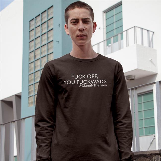 Dean Blundell Fuck Off You Fuckwads Shirt Dianentherrien