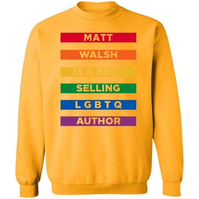 The Daily Wire Merch Matt Walsh Is A Best Selling Lgbtq Author T-Shirt Mattwalshblog The Daily Wire Merch Matt Walsh Is A Best Selling Lgbtq Author T-Shirt Mattwalshblog