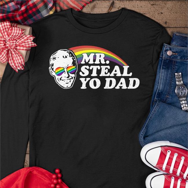 Mr Steal Yo Dad Tee Shirt