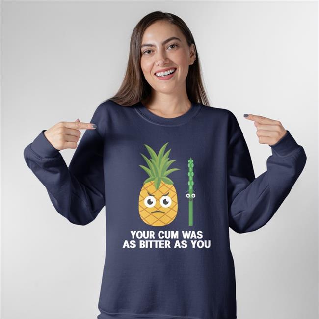 Shirts That Go Hard Store Your Cum Was As Bitter As You Tee Shirt Purple