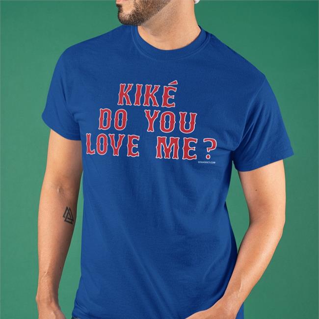 Kike Do You Love Me Hoodie Kike Do You Love Me T Shirt Navy