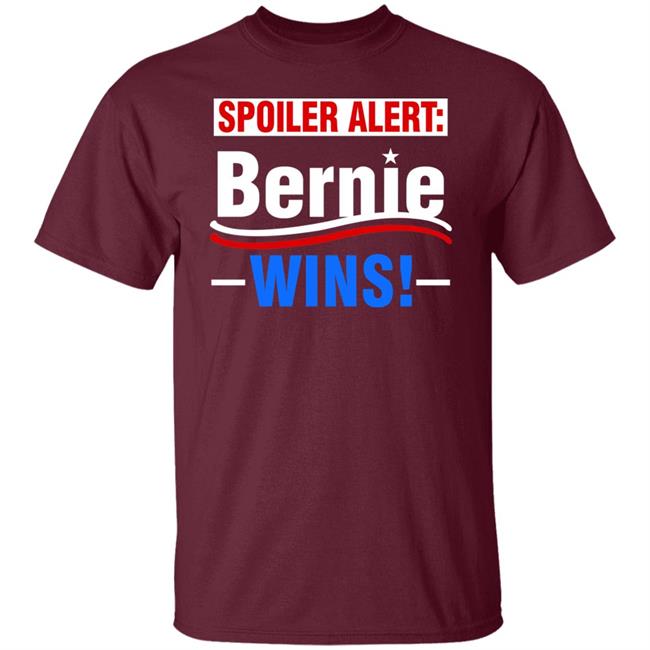 Spoiler Alert Bernie Wins Shirt Hoodie Sweatshirt Spoiler Alert Bernie Wins Shirt Hoodie Sweatshirt