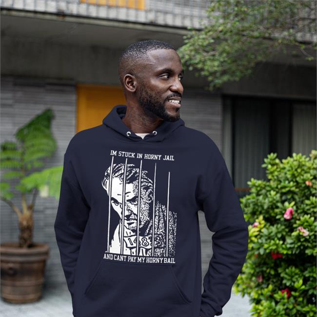 Shirts That Go Hard I'm Stuck In Horny Jail Shirt Goodshirts Store I'm Stuck In Horny Jail Sweatshirt Shirts That Go Hard