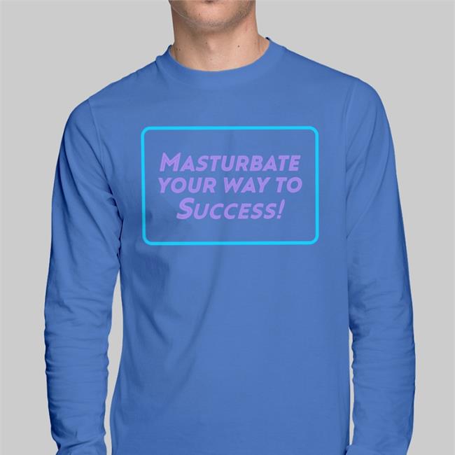 Masturbate Your Way To Success Shirt Shirts That Go Hard Black