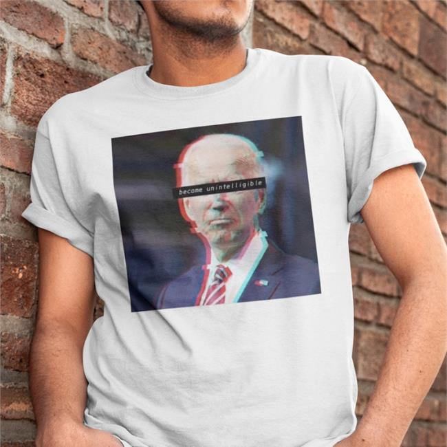 Sallymayweather Sal The Agorist Biden Become Unintelligible Shirt