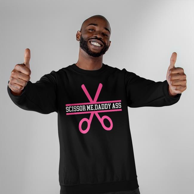 AEWDetroit Scissor Me Daddy Ass Tee Shirts