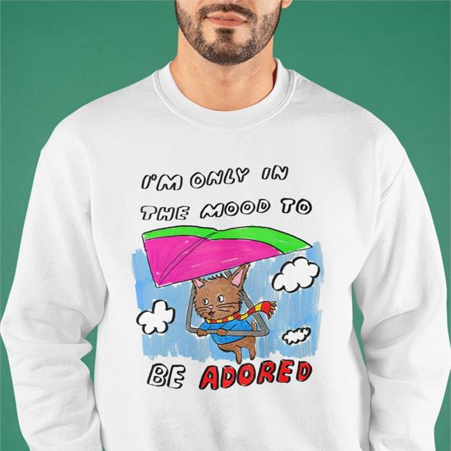 Justins Art Store I'm Only In The Mood To Be Adored Hoodie Sweatshirt Justin Jmcgg