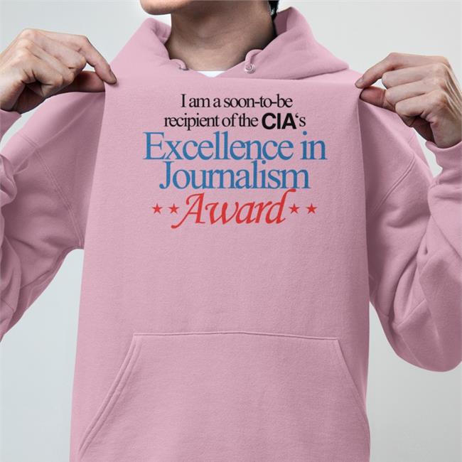 I Am A Soon-To-Be Recipient Of The Cia's Excellence In Journalism Award Tee