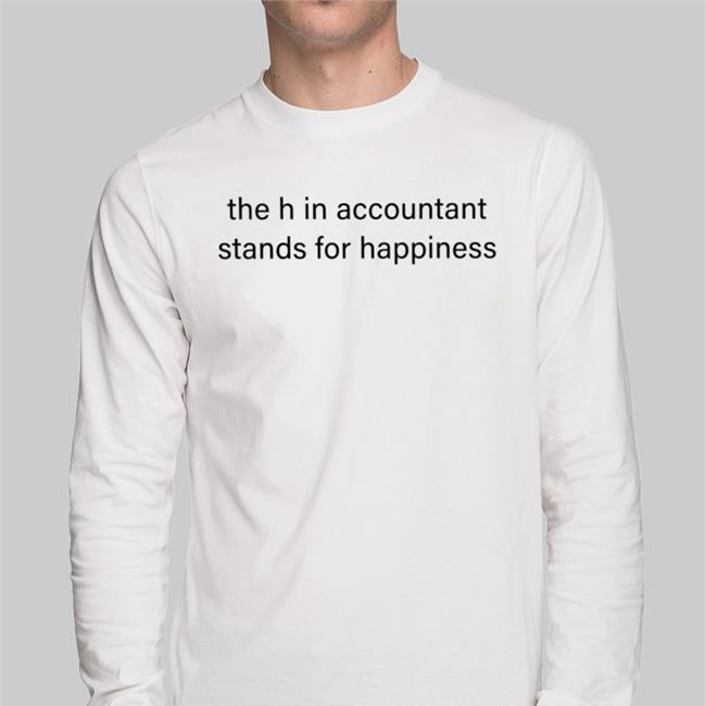 Michael The H In Accountant Stands For Happiness Tee Shirts Taxtwitter
