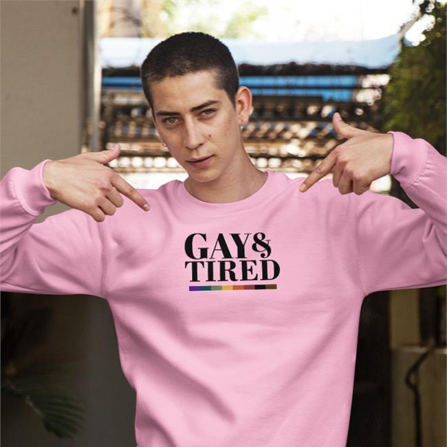 Funny Gay And Tired Shirt