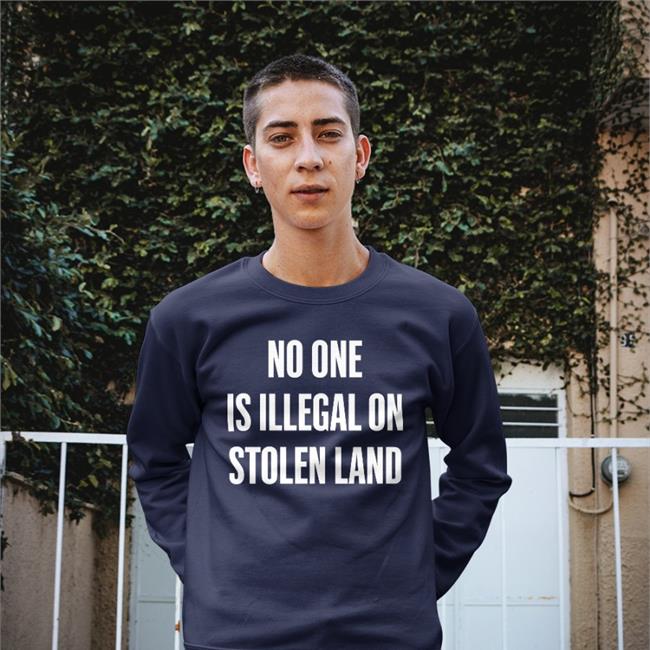 No One Is Illegal On Stolen Land Fuck I.C.E Ghetto Rodeo Sweatshirt