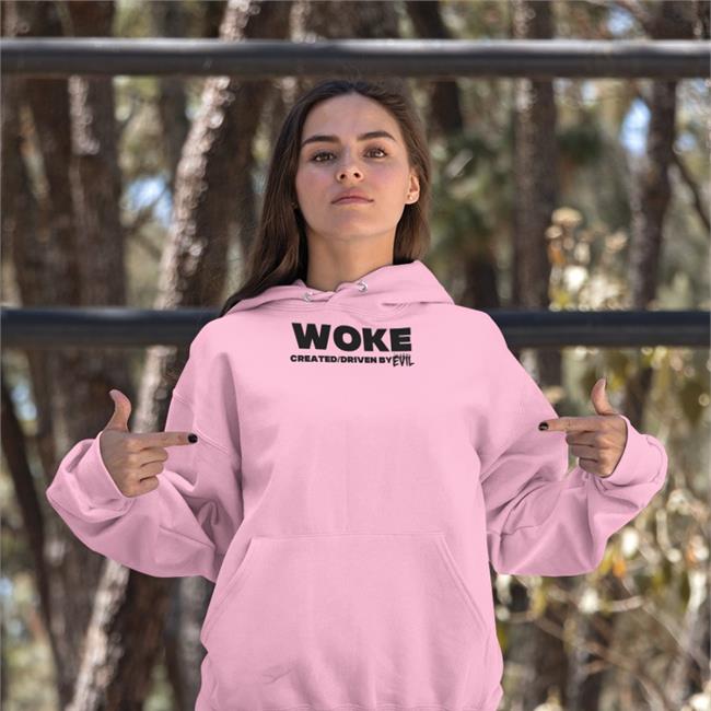 Woke Created Driven By Evil Shirt