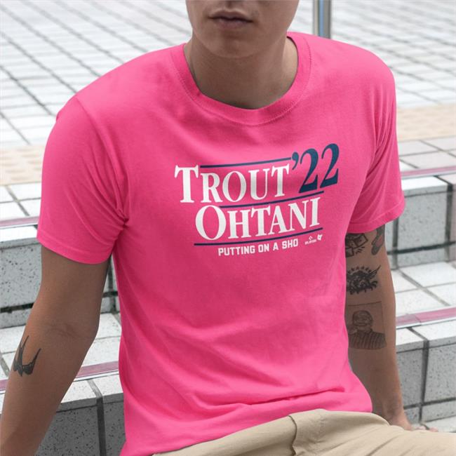 Trout'22 Ohtani Putting On A Sho Tee